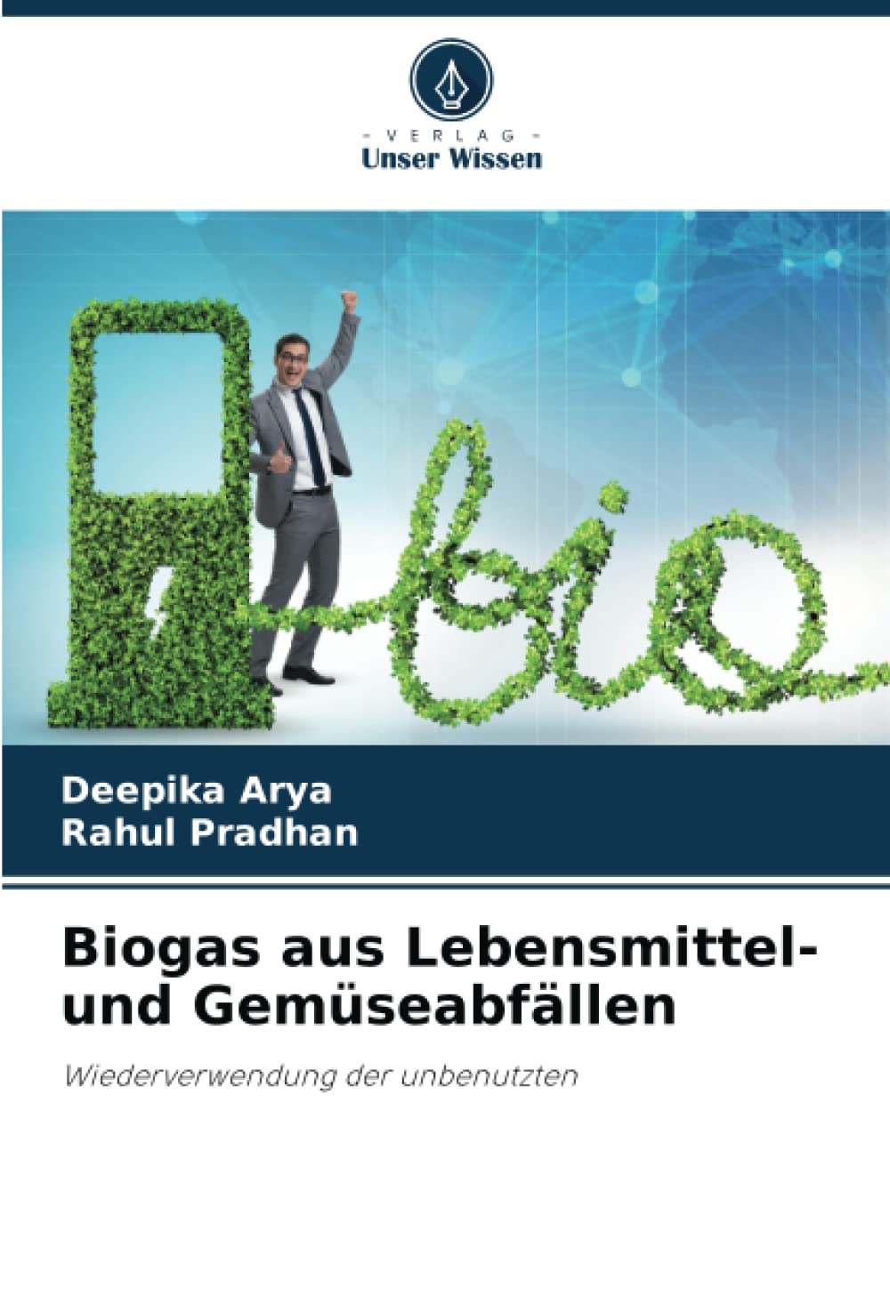 Biogas aus Lebensmittel- und Gemüseabfällen: Wiederverwendung der unbenutzten Business & Technology