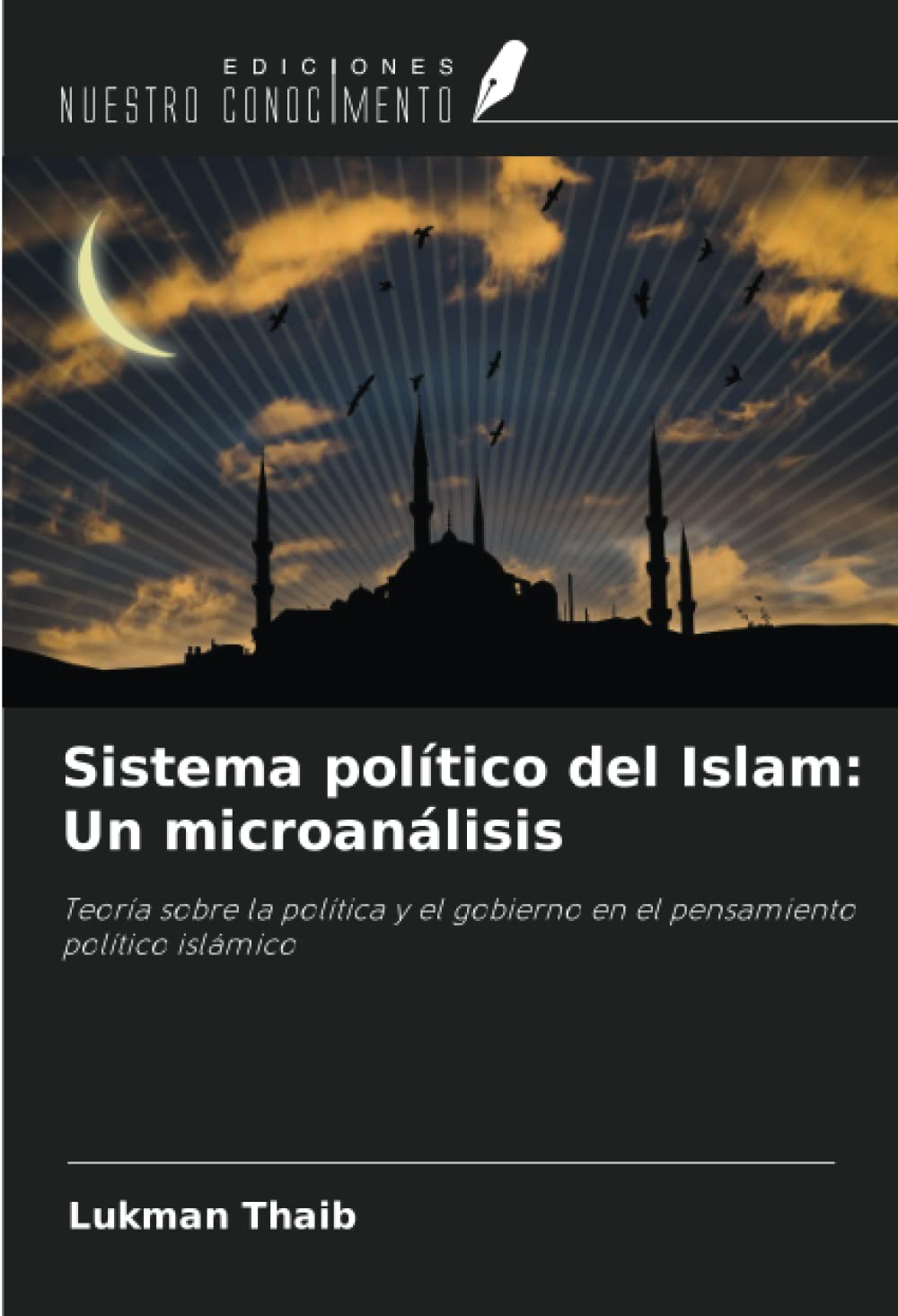 Sistema político del Islam: Un microanálisis: Teoría sobre la política y el gobierno en el pensamiento político islámico Law