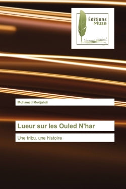 Lueur sur les Ouled N'har : Une tribu, une histoire Contemporary literature