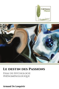Le destin des Passions : Essai de psychologie phénoménologique book