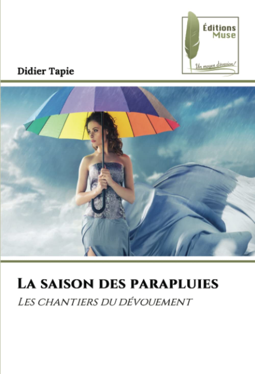 La saison des parapluies: Les chantiers du dévouement book