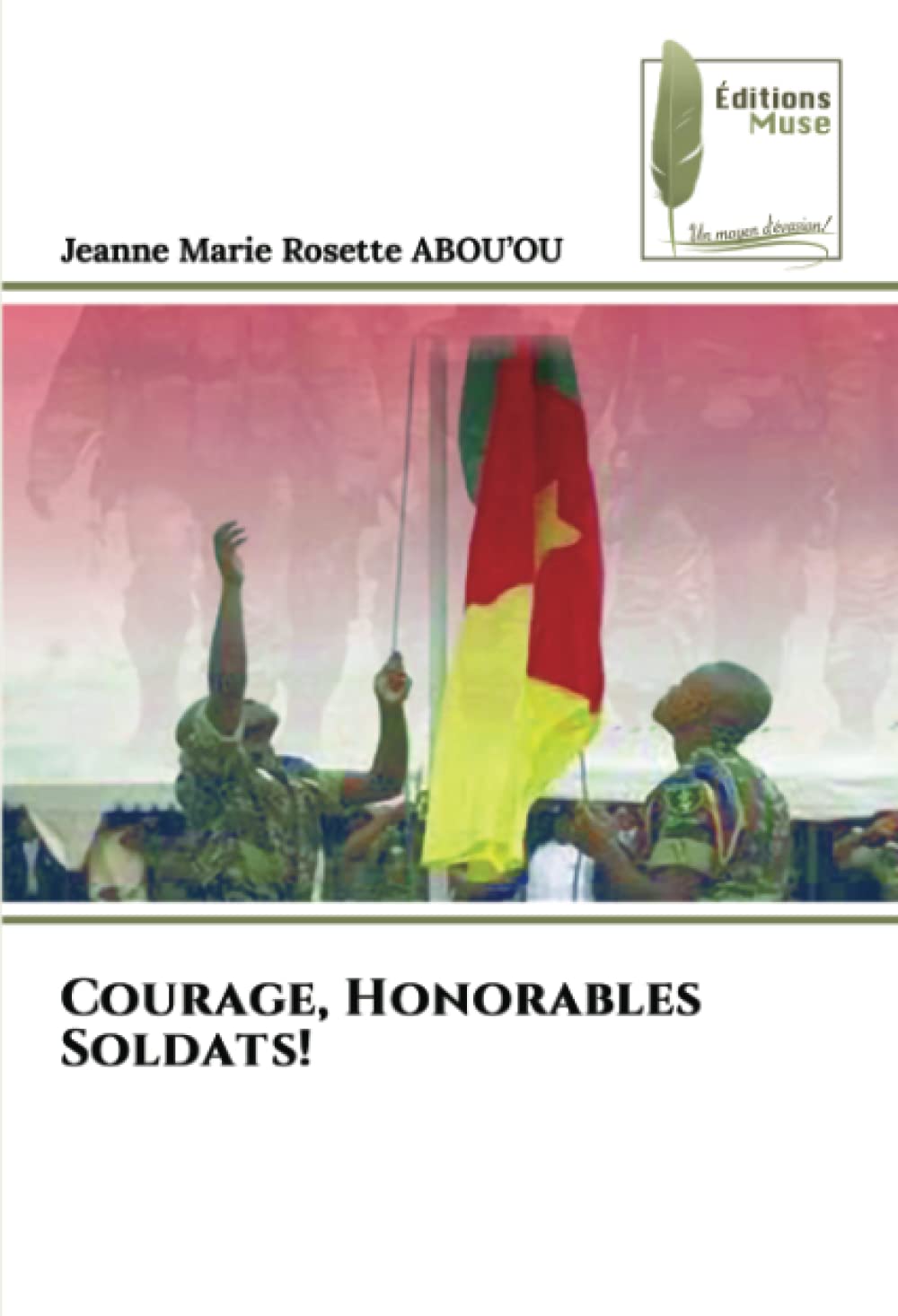Courage, Honorables Soldats! book