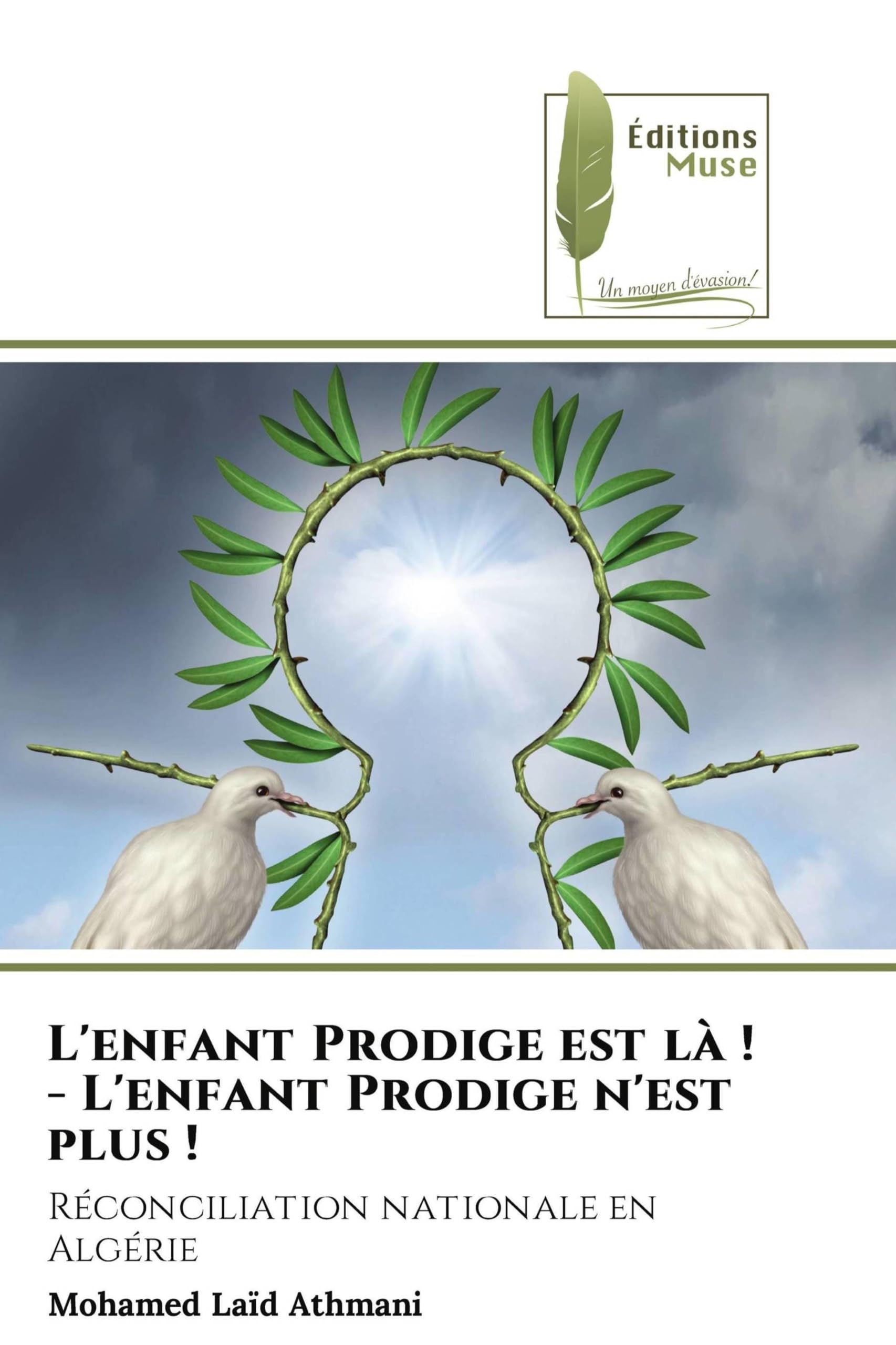 L'enfant Prodige est là ! - L'enfant Prodige n'est plus !: Réconciliation nationale en Algérie book