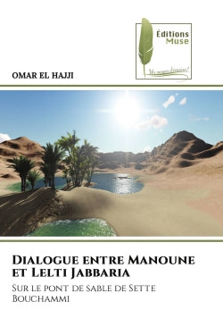 Dialogue entre Manoune et Lelti Jabbaria : Sur le pont de sable de Sette Bouchammi book