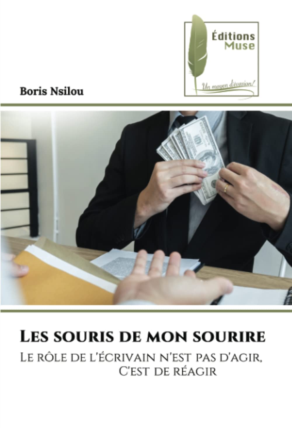 Les souris de mon sourire: Le rôle de l'écrivain n'est pas d'agir, C'est de réagir book