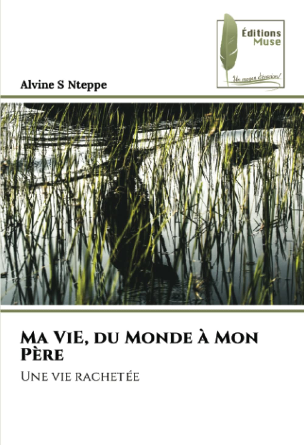 Ma ViE, du Monde à Mon Père: Une vie rachetée book