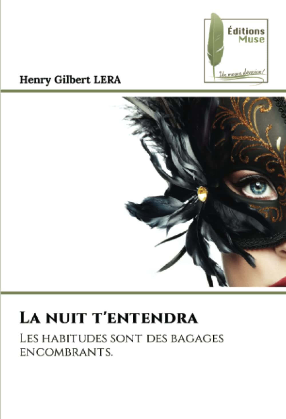 La nuit t'entendra: Les habitudes sont des bagages encombrants. book
