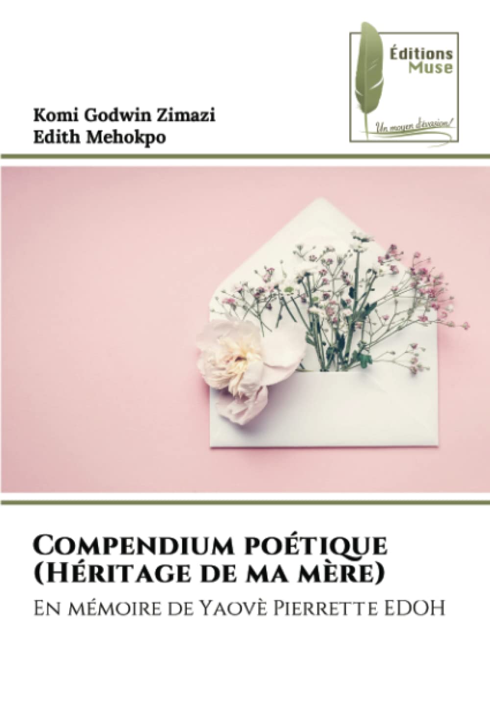 Compendium poétique (Héritage de ma mère): En mémoire de Yaovè Pierrette EDOH book