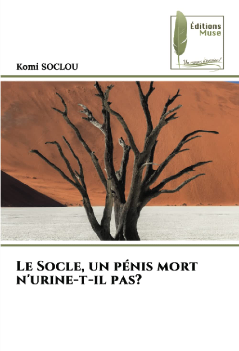 Le Socle, un pénis mort n'urine-t-il pas? book