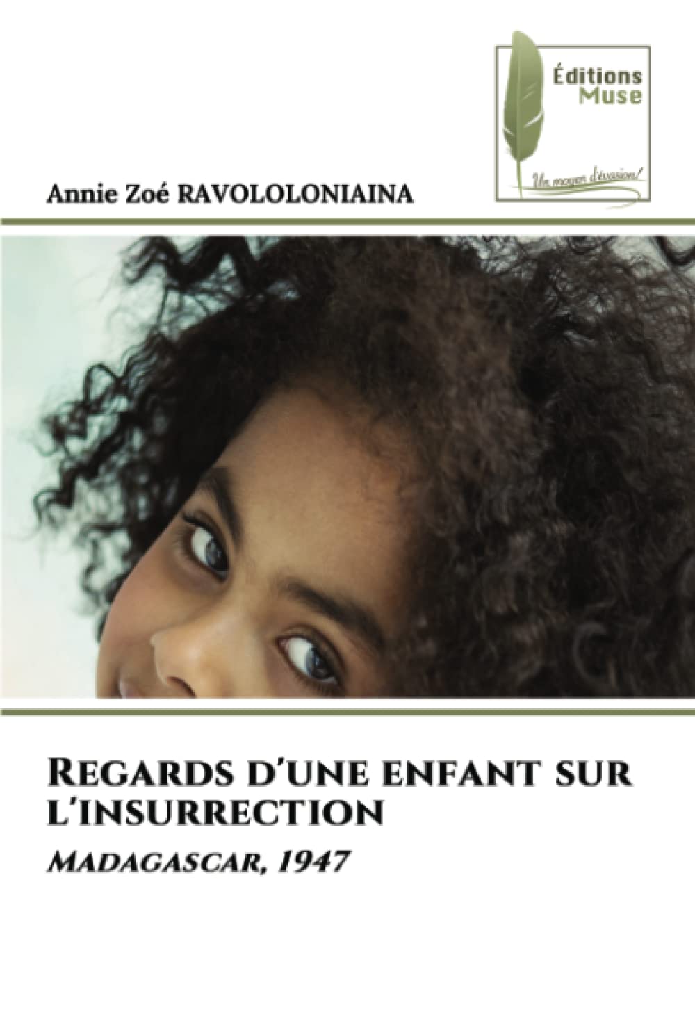 Regards d'une enfant sur l'insurrection: Madagascar, 1947 book