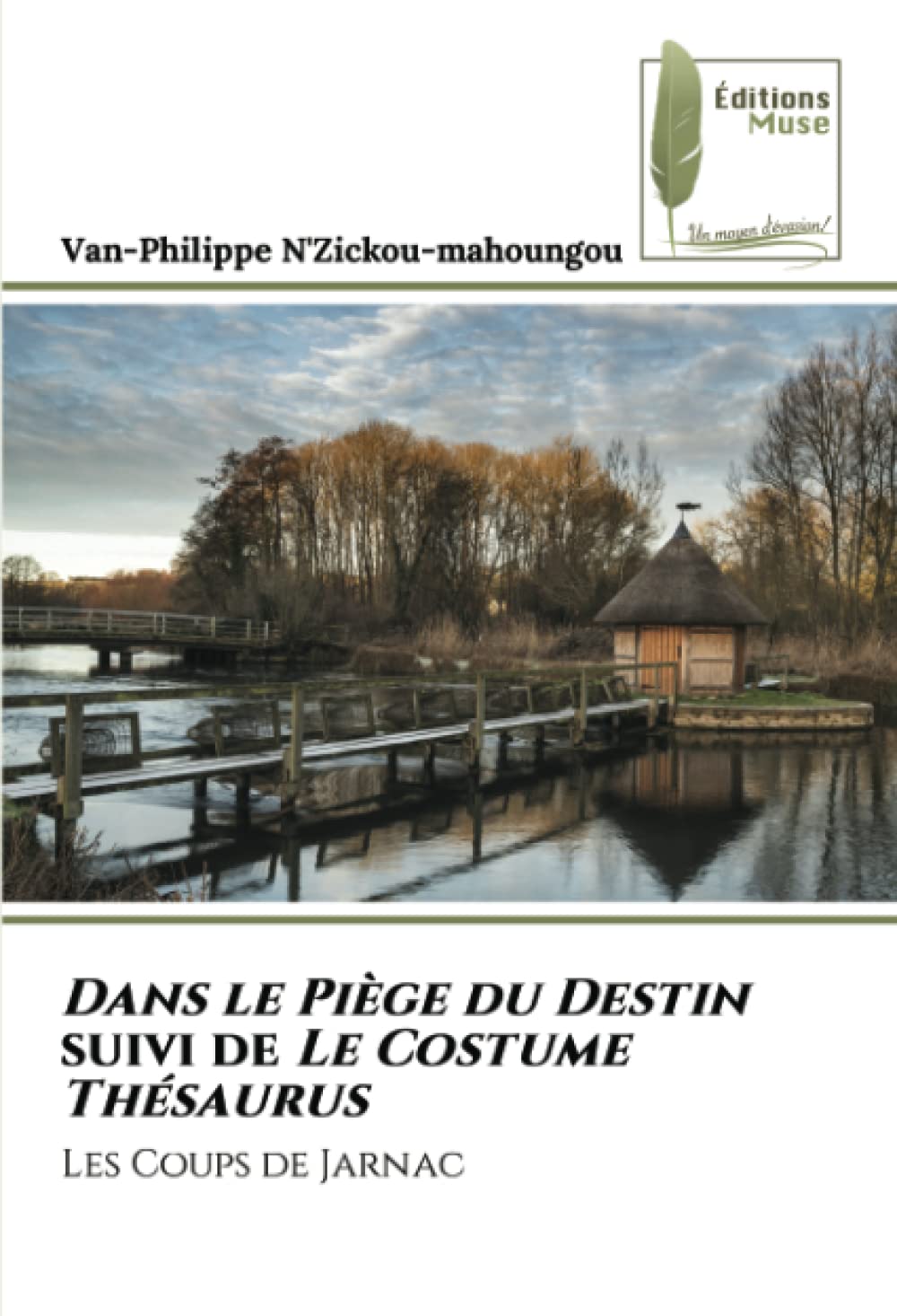 Dans le Piège du Destin suivi de Le Costume Thésaurus: Les Coups de Jarnac book