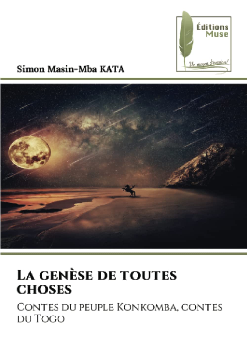 La genèse de toutes choses: Contes du peuple Konkomba, contes du Togo book