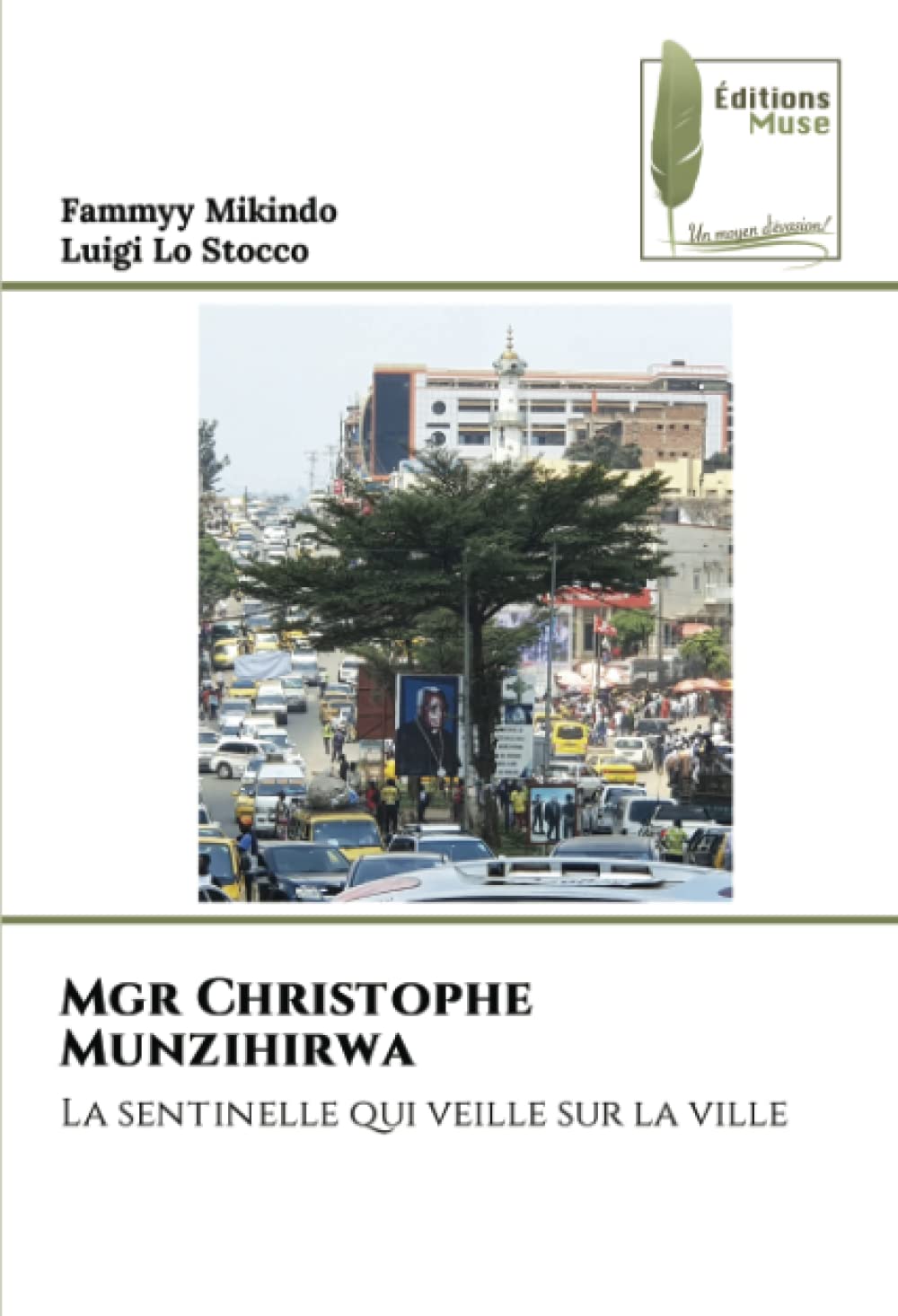 Mgr Christophe Munzihirwa: La sentinelle qui veille sur la ville book