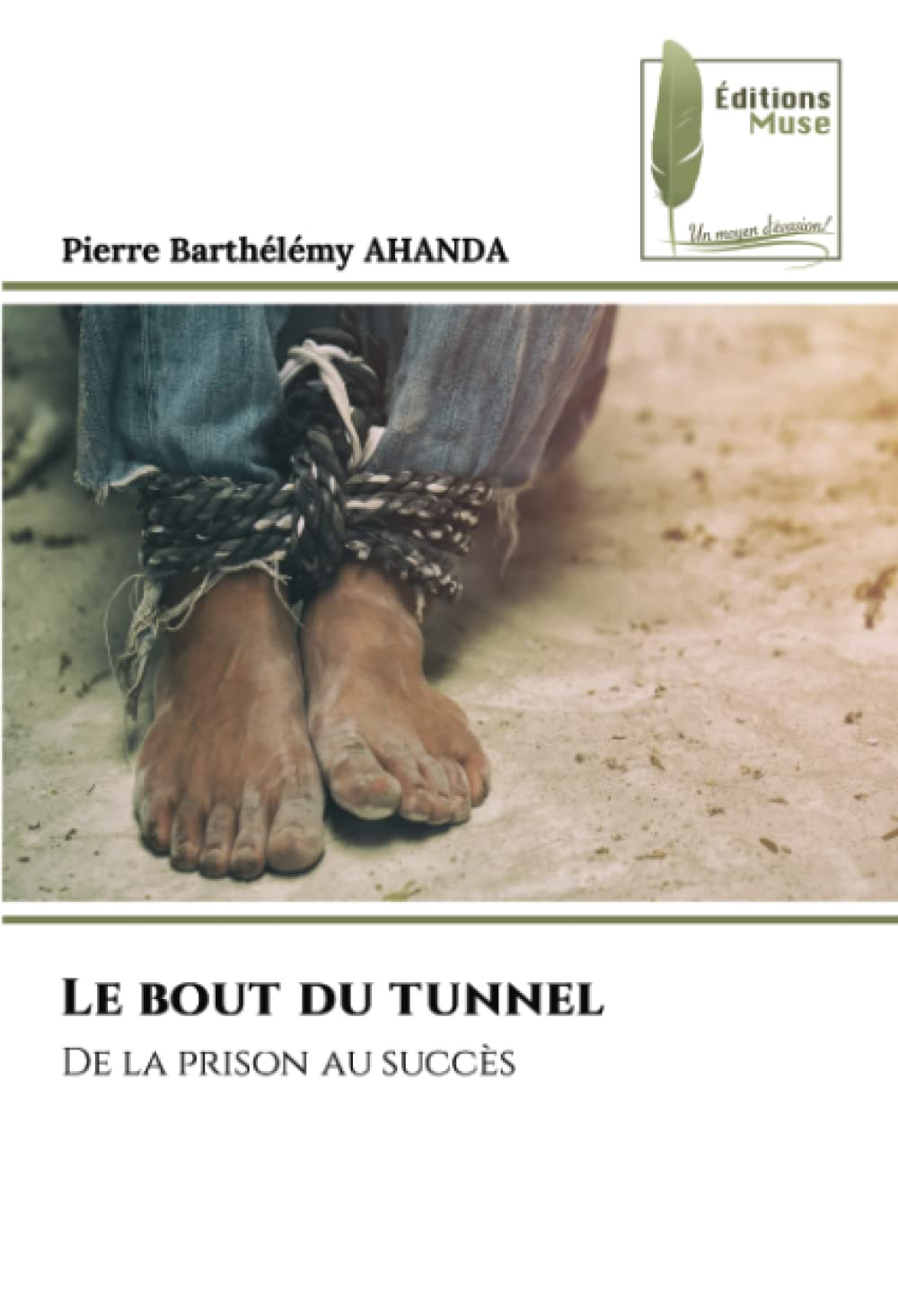 Le bout du tunnel: De la prison au succès book