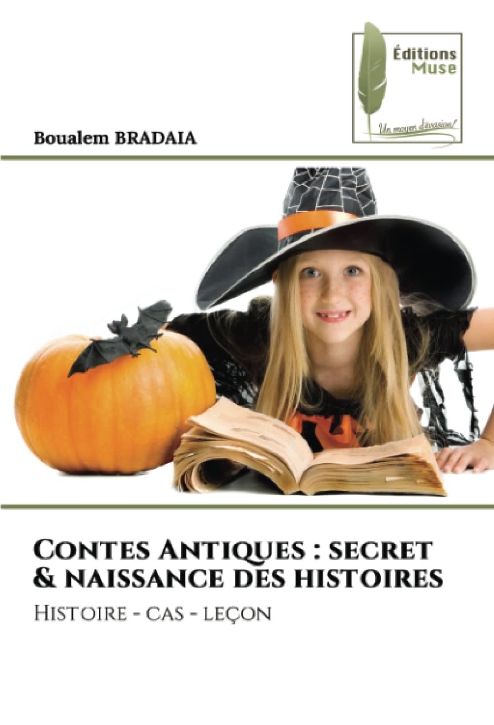 Contes Antiques : secret & naissance des histoires: Histoire - cas - leçon book
