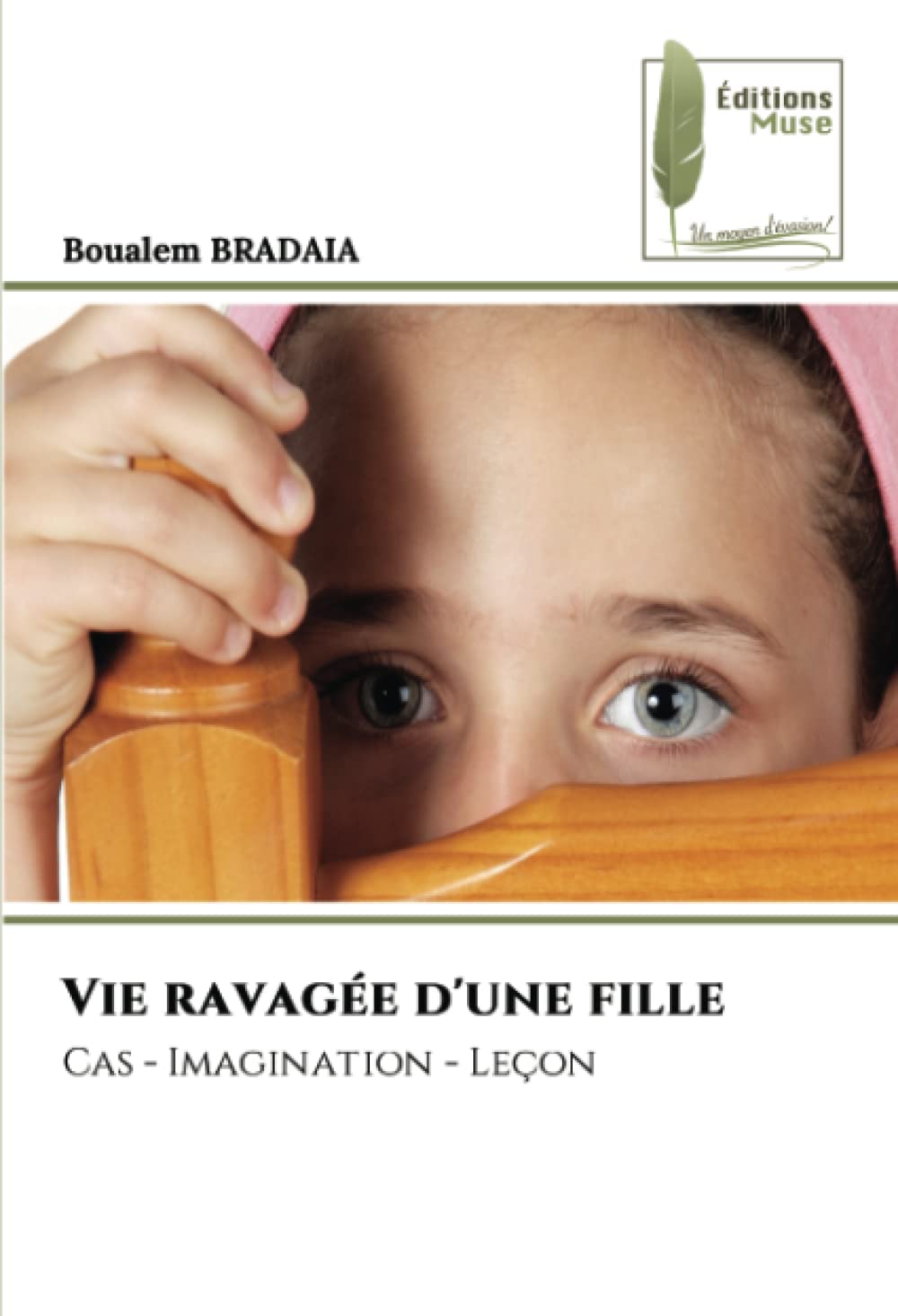 Vie ravagée d'une fille: Cas - Imagination - Leçon book