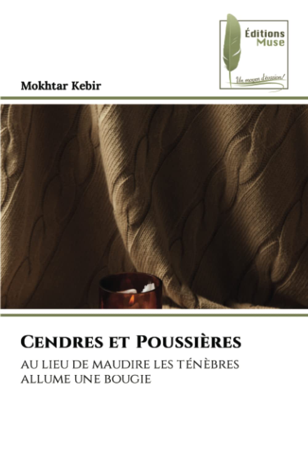 Cendres et Poussières: au lieu de maudire les ténèbres allume une bougie book