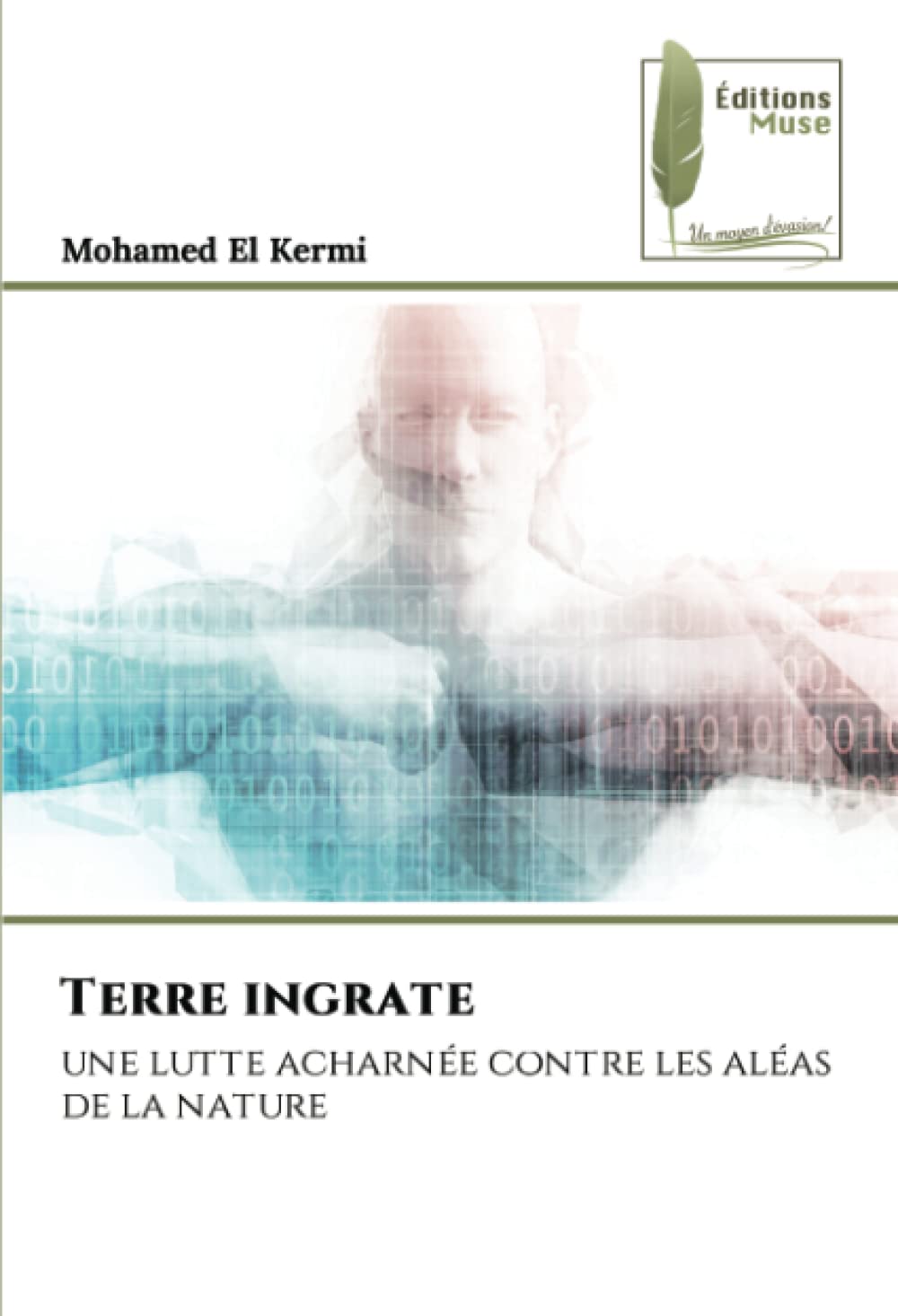 Terre ingrate: une lutte acharnée contre les aléas de la nature book
