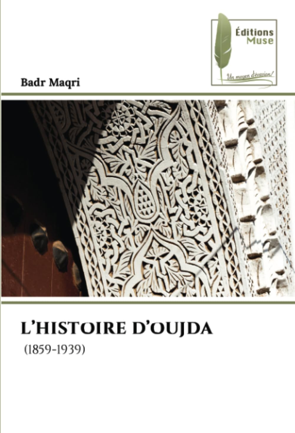 L’HISTOIRE D’OUJDA: (1859-1939) Politics & History