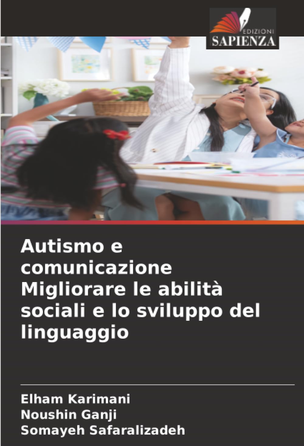 Autismo e comunicazione Migliorare le abilità sociali e lo sviluppo del linguaggio: DE Psychology