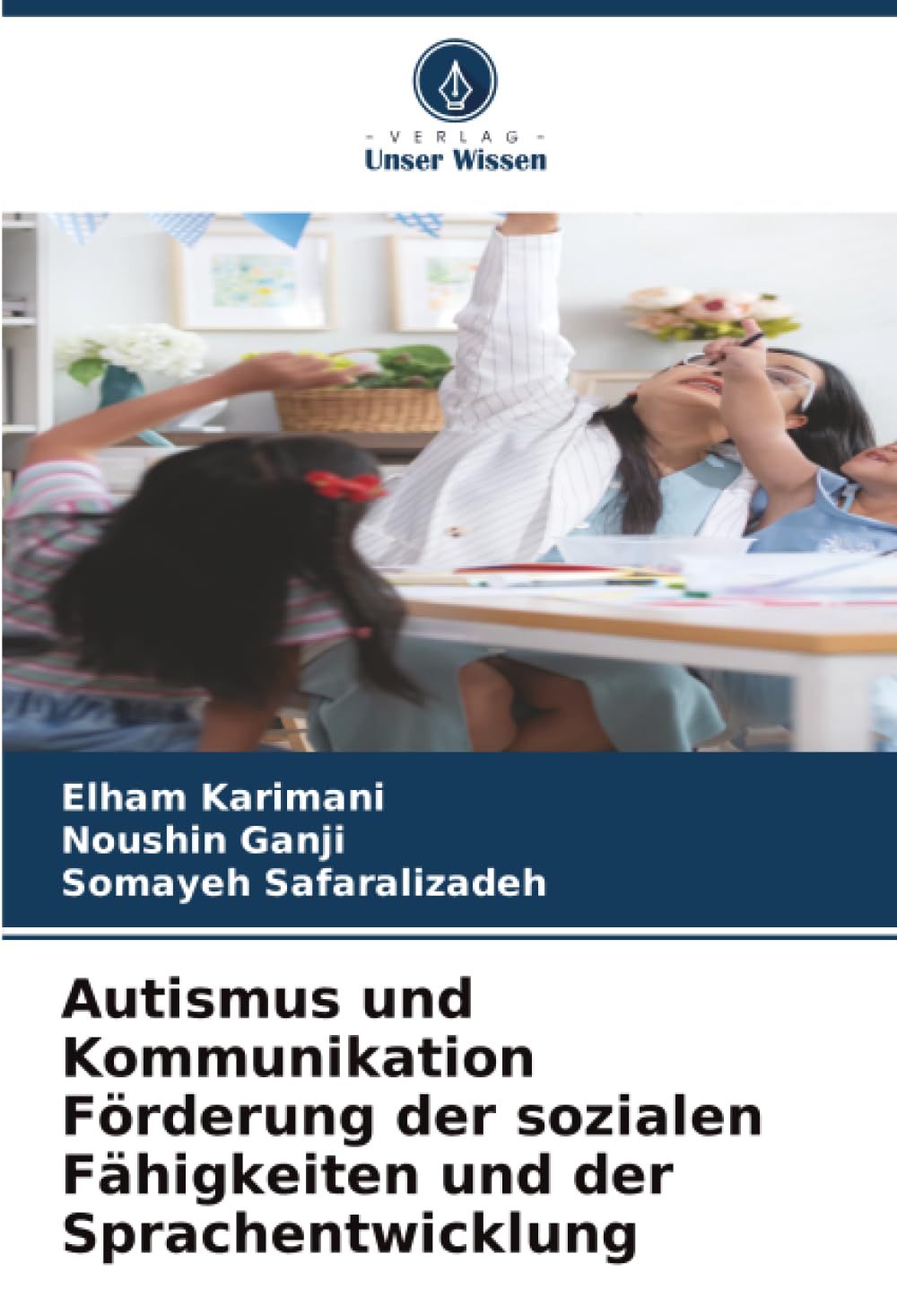 Autismus und Kommunikation Förderung der sozialen Fähigkeiten und der Sprachentwicklung Psychology