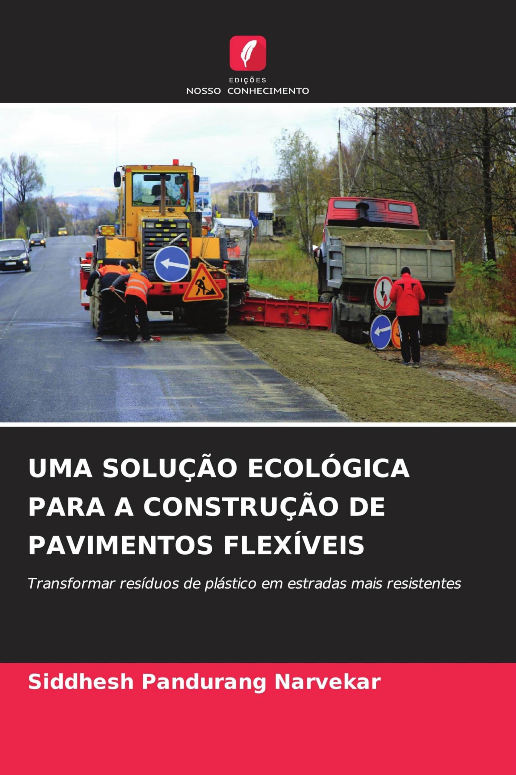 UMA SOLUÇÃO ECOLÓGICA PARA A CONSTRUÇÃO DE PAVIMENTOS FLEXÍVEIS: Transformar resíduos de plástico em estradas mais resistentes Natural Sciences