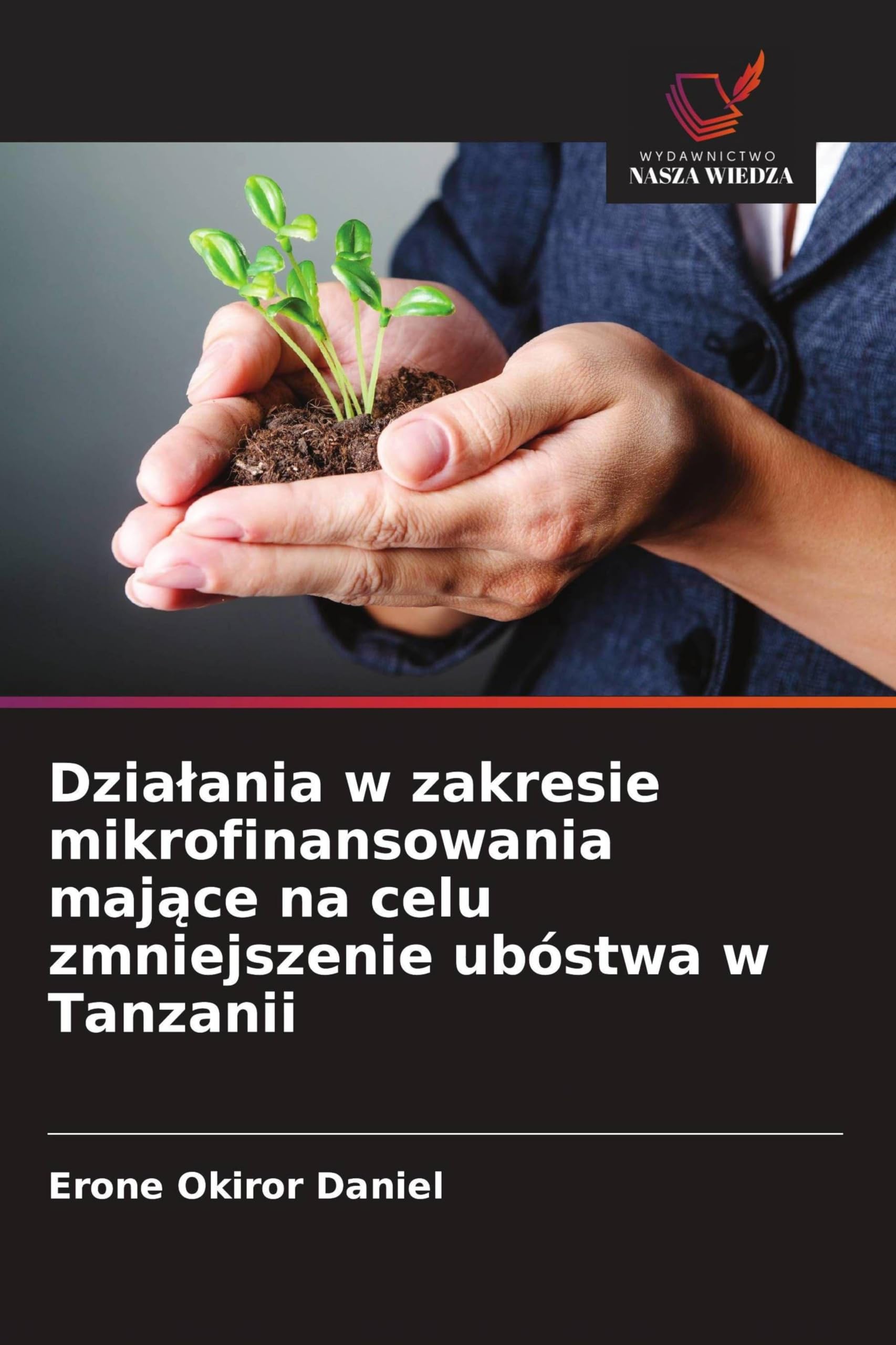 Dzia¿ania w zakresie mikrofinansowania maj¿ce na celu zmniejszenie ubóstwa w Tanzanii Business, Finance & Career