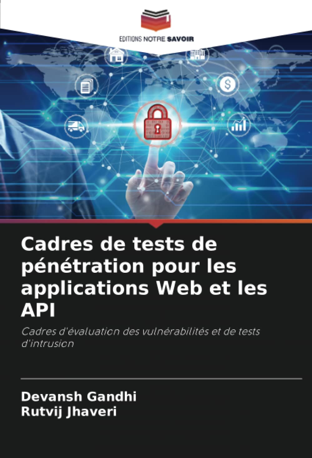 Cadres de tests de pénétration pour les applications Web et les API: Cadres d'évaluation des vulnérabilités et de tests d'intrusion book