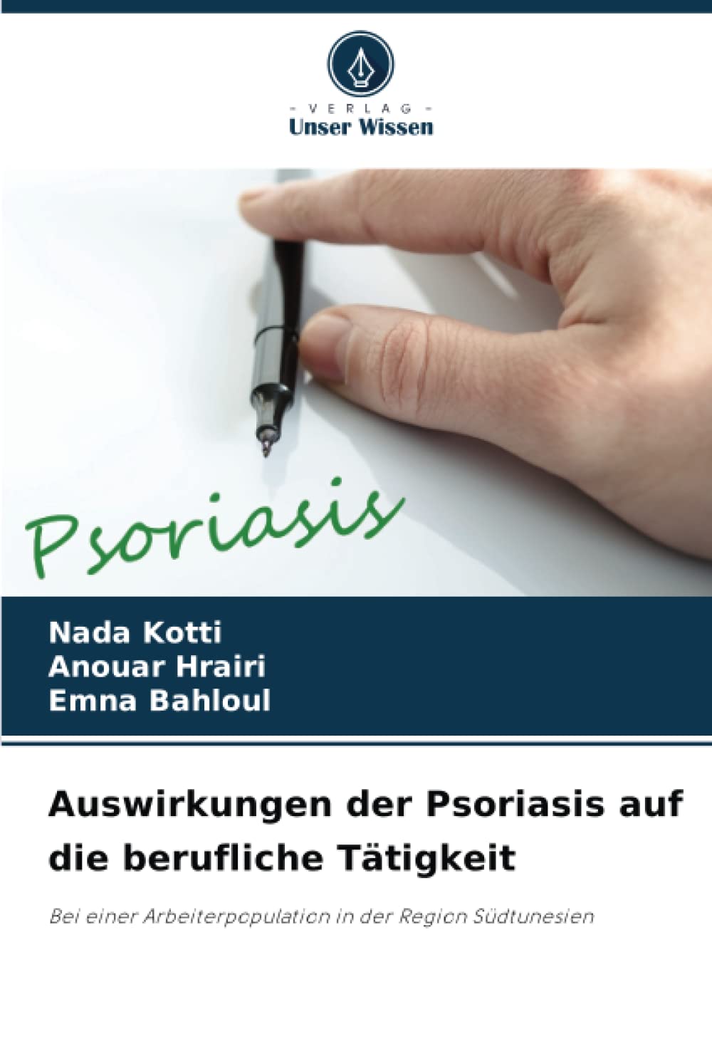 Auswirkungen der Psoriasis auf die berufliche Tätigkeit: Bei einer Arbeiterpopulation in der Region Südtunesien Medicine