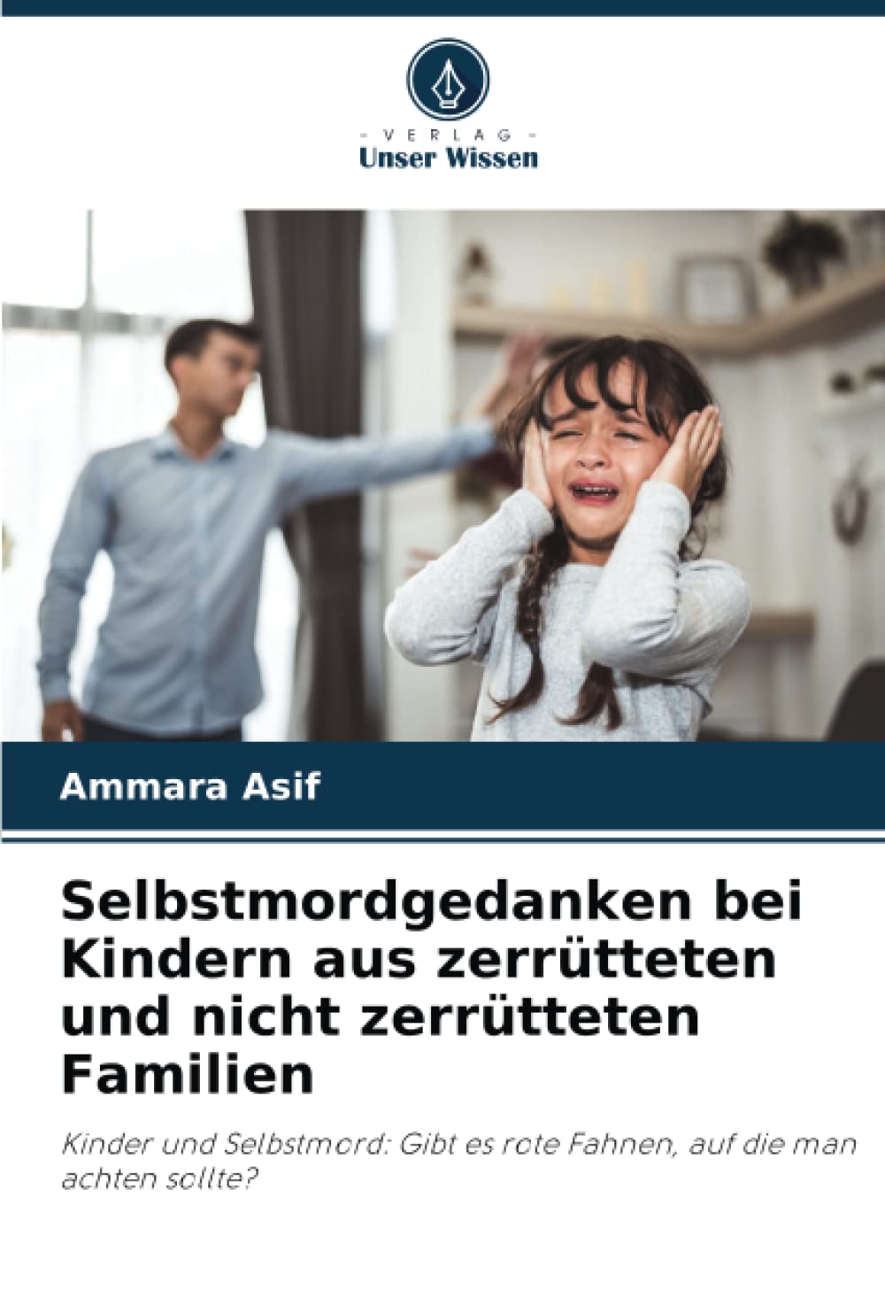 Selbstmordgedanken bei Kindern aus zerrütteten und nicht zerrütteten Familien: Kinder und Selbstmord: Gibt es rote Fahnen, auf die man achten sollte? Psychology