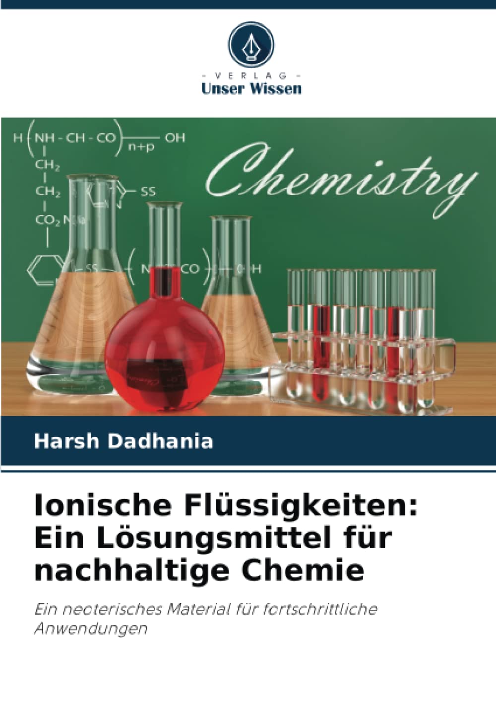 Ionische Flüssigkeiten: Ein Lösungsmittel für nachhaltige Chemie: Ein neoterisches Material für fortschrittliche Anwendungen Natural Sciences