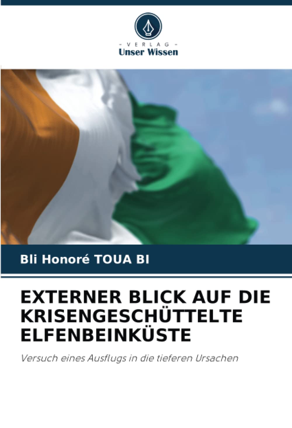 EXTERNER BLICK AUF DIE KRISENGESCHÜTTELTE ELFENBEINKÜSTE: Versuch eines Ausflugs in die tieferen Ursachen Law