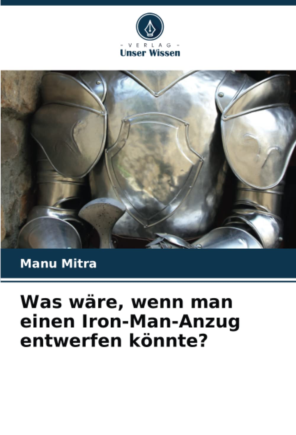 Was wäre, wenn man einen Iron-Man-Anzug entwerfen könnte?: DE Business & Technology