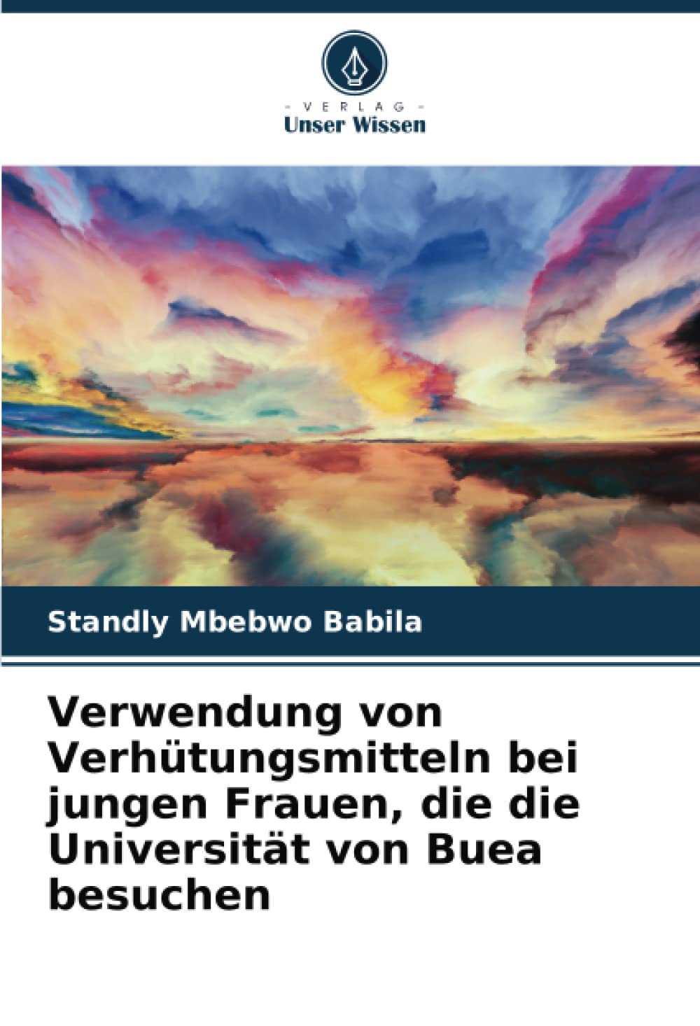 Verwendung von Verhütungsmitteln bei jungen Frauen, die die Universität von Buea besuchen: DE Medicine
