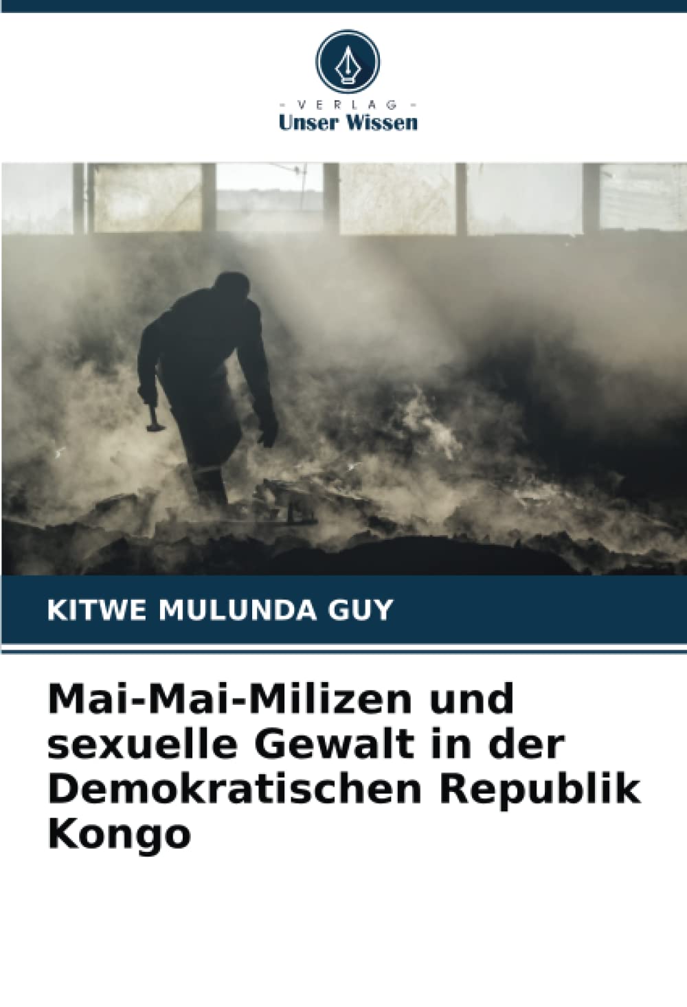 Mai-Mai-Milizen und sexuelle Gewalt in der Demokratischen Republik Kongo Psychology