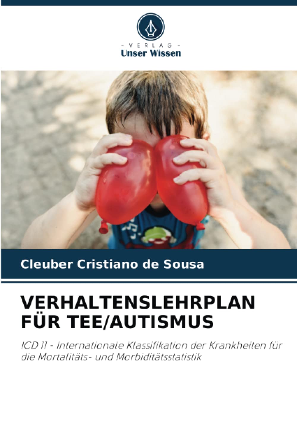 VERHALTENSLEHRPLAN FÜR TEE/AUTISMUS: ICD 11 - Internationale Klassifikation der Krankheiten für die Mortalitäts- und Morbiditätsstatistik Business, Finance & Career
