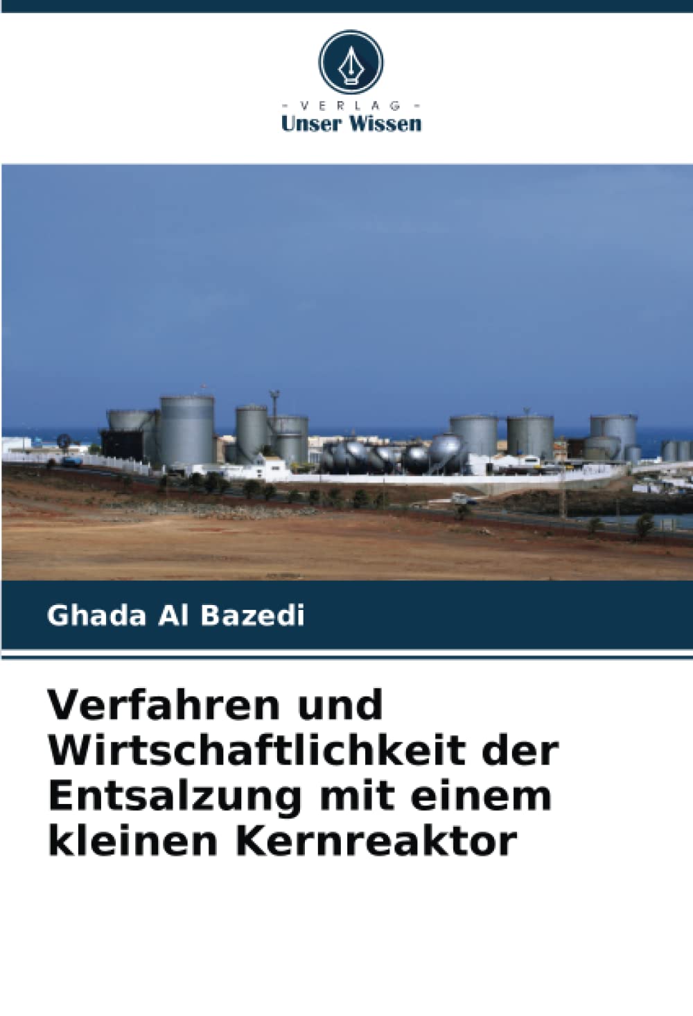 Verfahren und Wirtschaftlichkeit der Entsalzung mit einem kleinen Kernreaktor Business & Technology