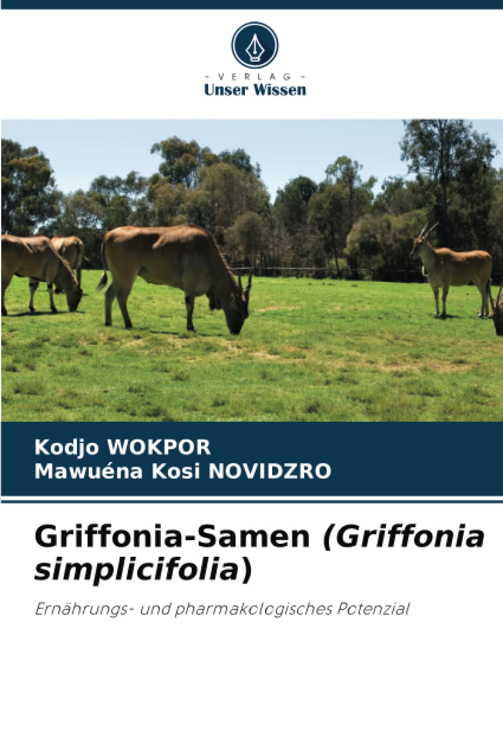Griffonia-Samen (Griffonia simplicifolia): Ernährungs- und pharmakologisches Potenzial Media & Communication