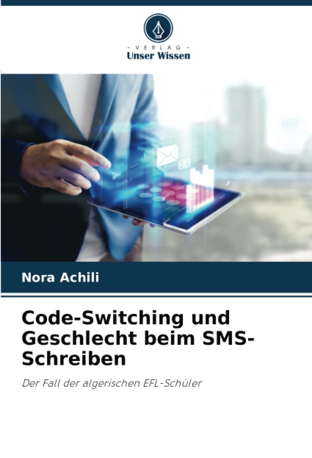Code-Switching und Geschlecht beim SMS-Schreiben: Der Fall der algerischen EFL-Schüler Social Sciences