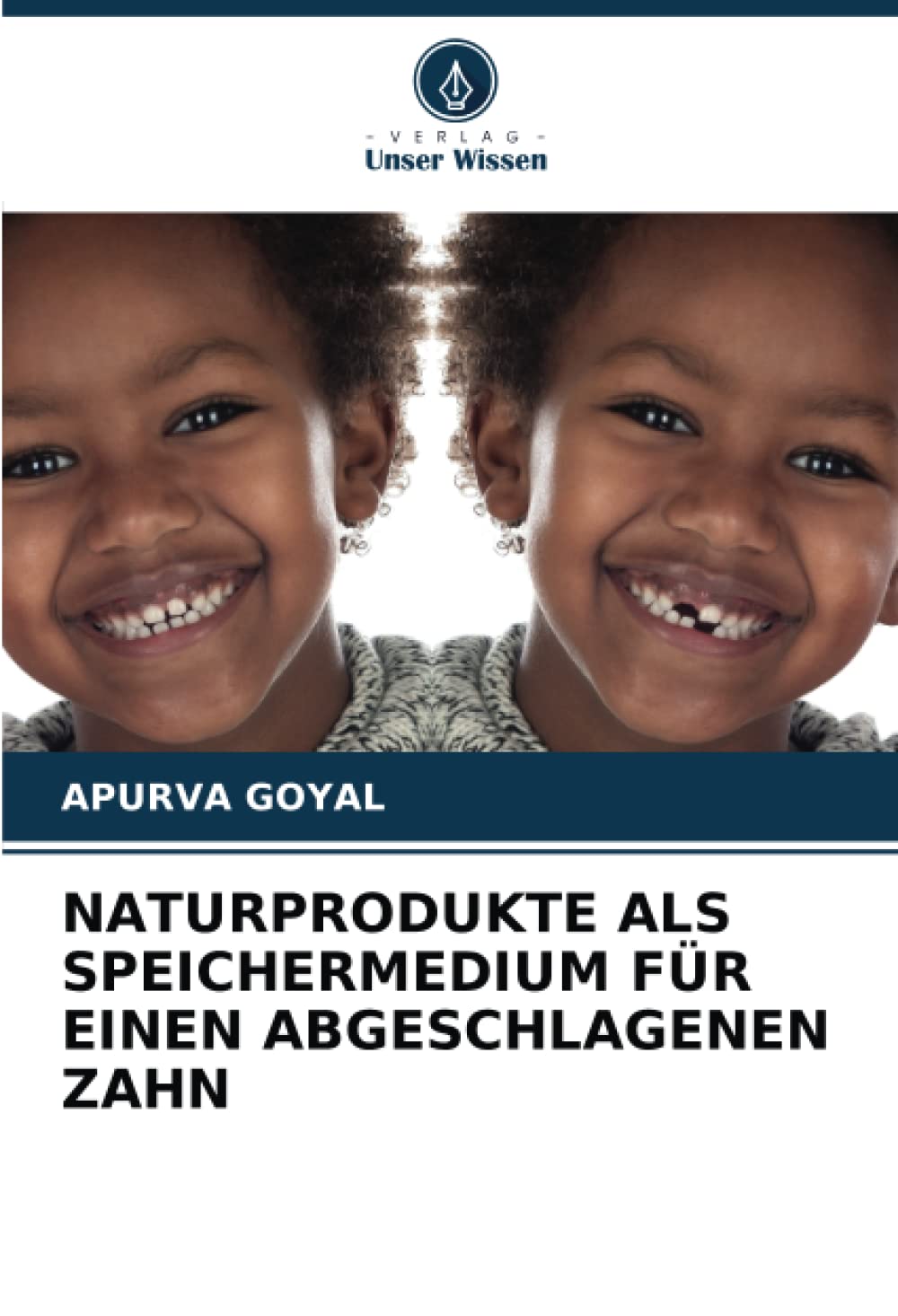 NATURPRODUKTE ALS SPEICHERMEDIUM FÜR EINEN ABGESCHLAGENEN ZAHN: DE Medicine