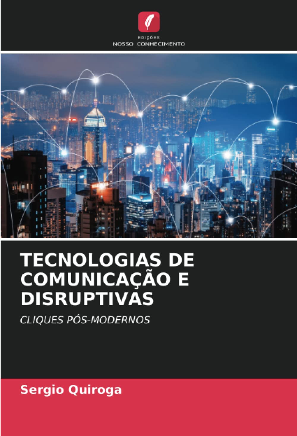 TECNOLOGIAS DE COMUNICAÇÃO E DISRUPTIVAS: CLIQUES PÓS-MODERNOS book
