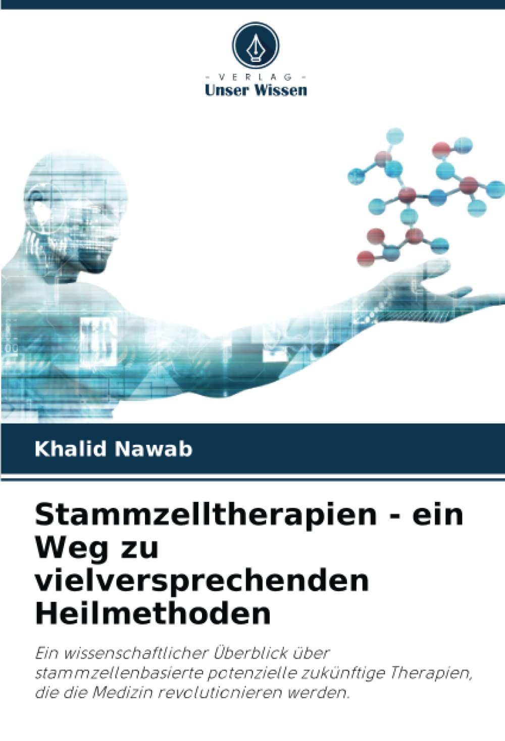 Stammzelltherapien - ein Weg zu vielversprechenden Heilmethoden Medicine