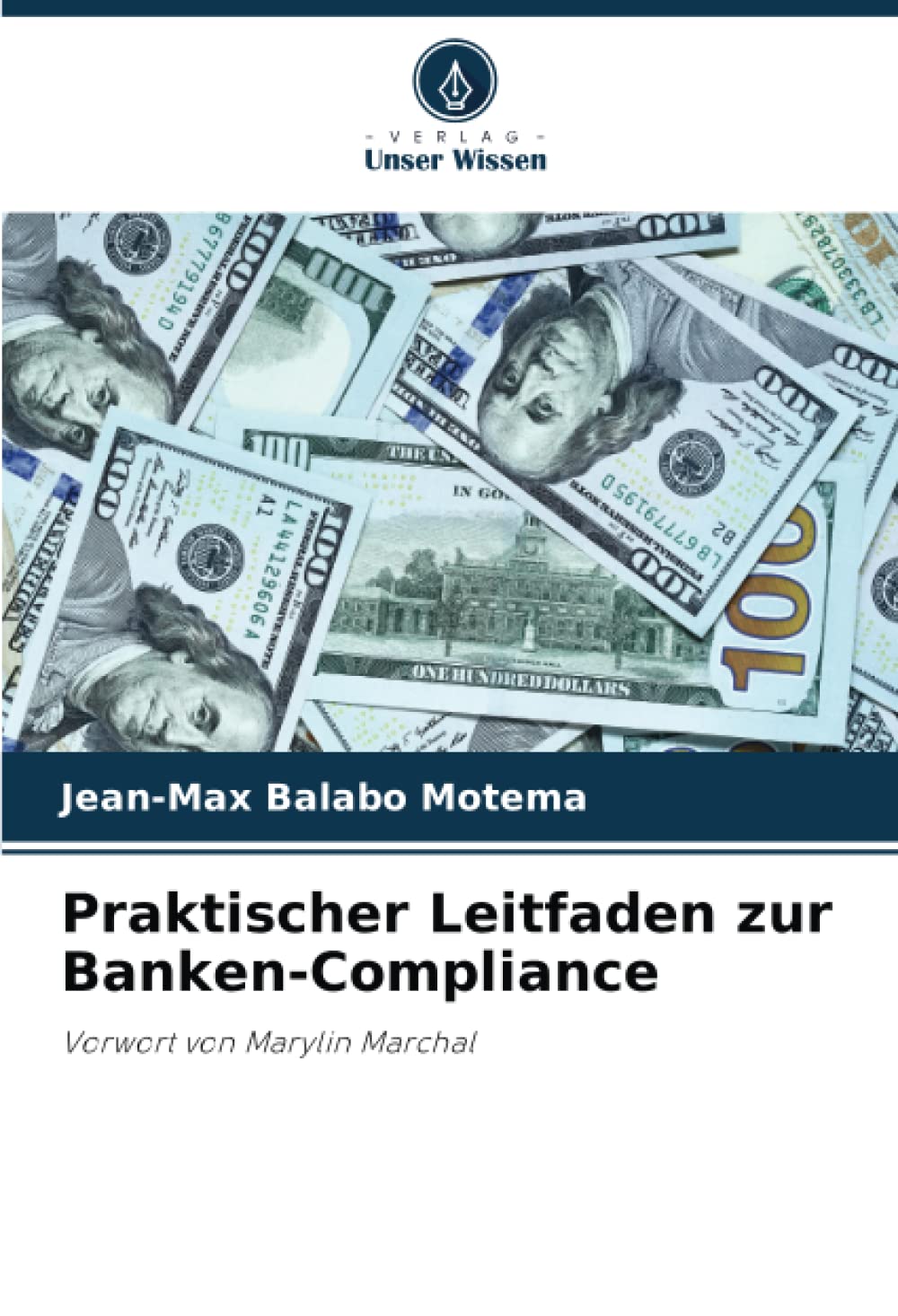 Praktischer Leitfaden zur Banken-Compliance: Vorwort von Marylin Marchal Business, Finance & Career