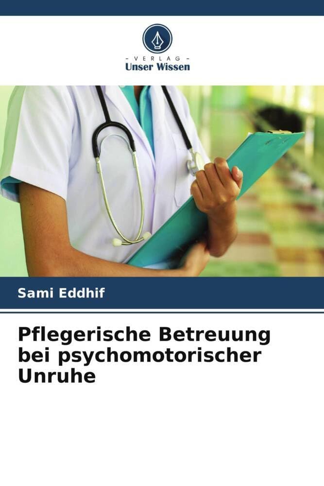 Pflegerische Betreuung bei psychomotorischer Unruhe: DE Medicine