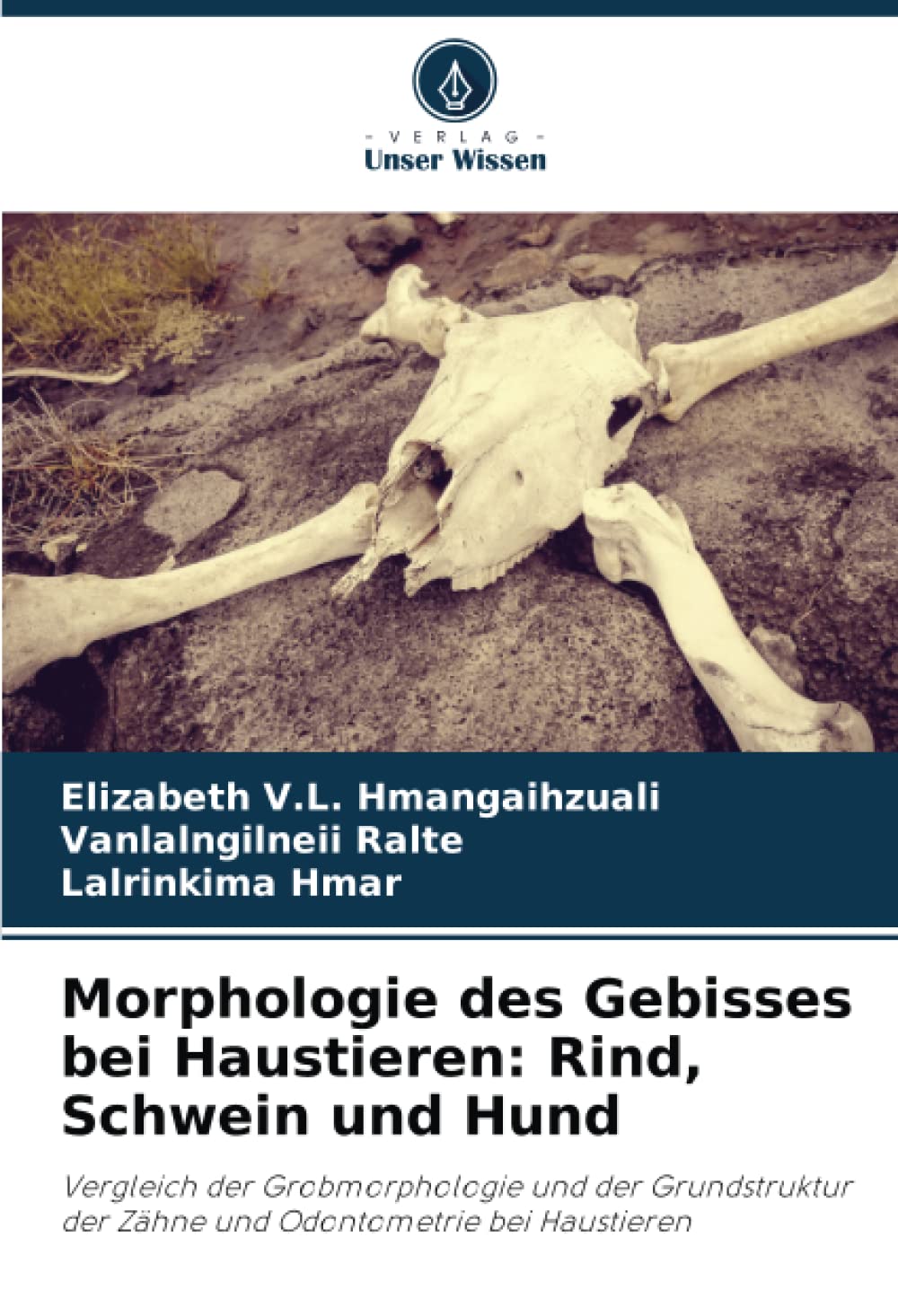 Morphologie des Gebisses bei Haustieren: Rind, Schwein und Hund: Vergleich der Grobmorphologie und der Grundstruktur der Zähne und Odontometrie bei Haustieren Medicine