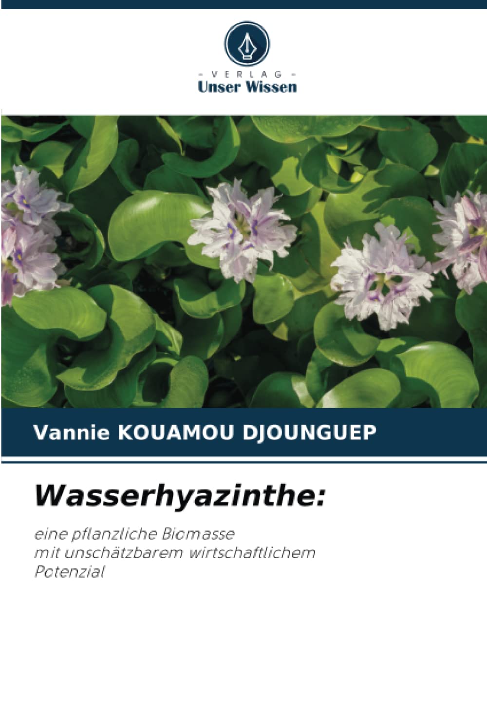 Wasserhyazinthe:: eine pflanzliche Biomasse mit unschätzbarem wirtschaftlichem Potenzial Law
