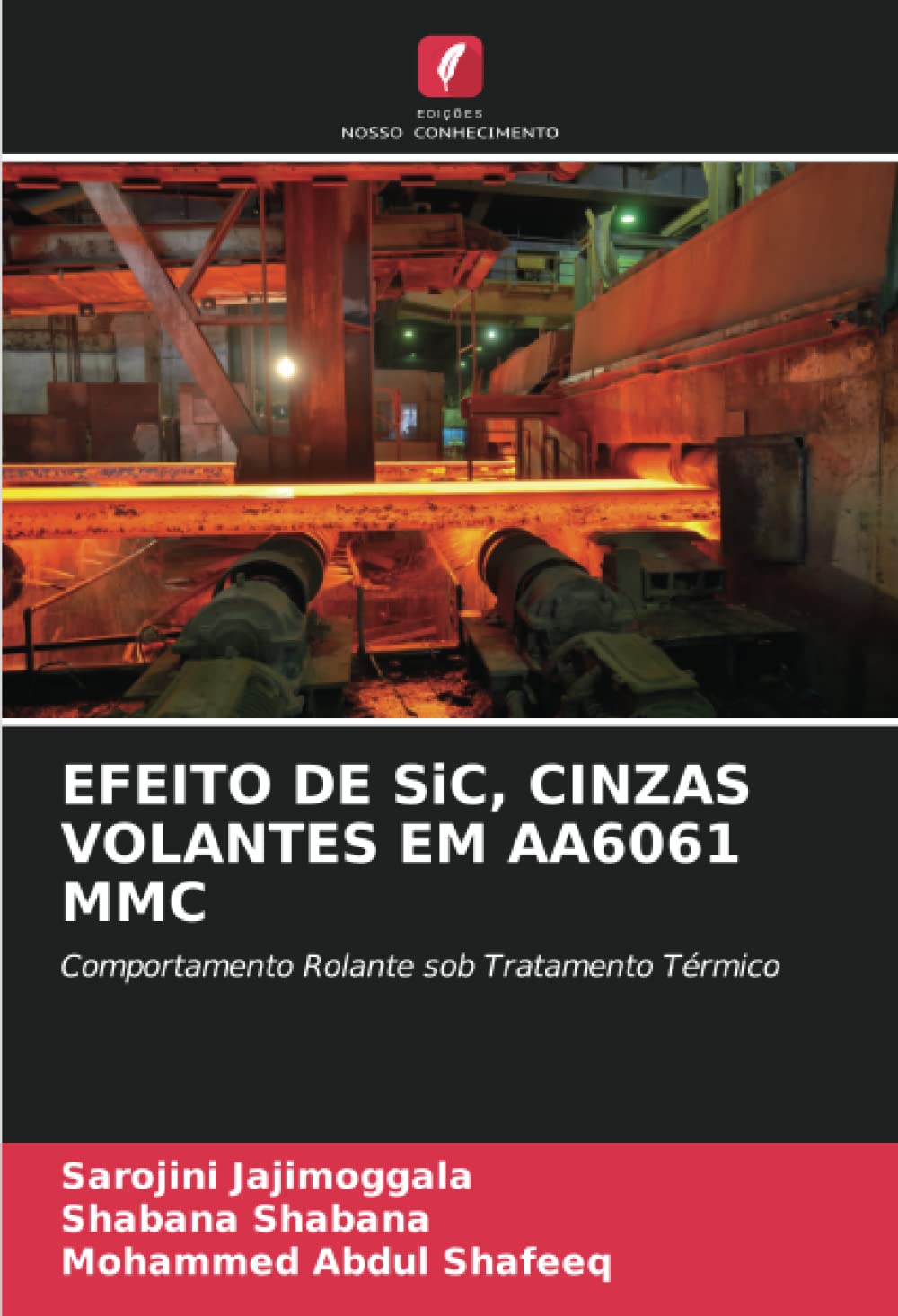 EFEITO DE SiC, CINZAS VOLANTES EM AA6061 MMC: Comportamento Rolante sob Tratamento Térmico Business & Technology