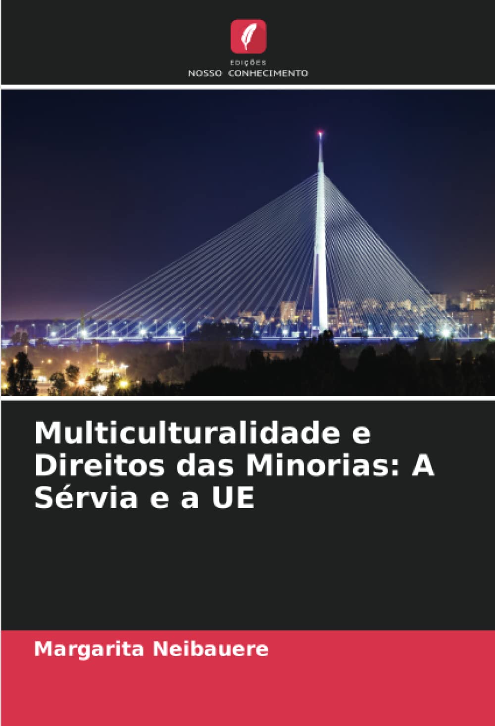 Multiculturalidade e Direitos das Minorias: A Sérvia e a UE Politics & History