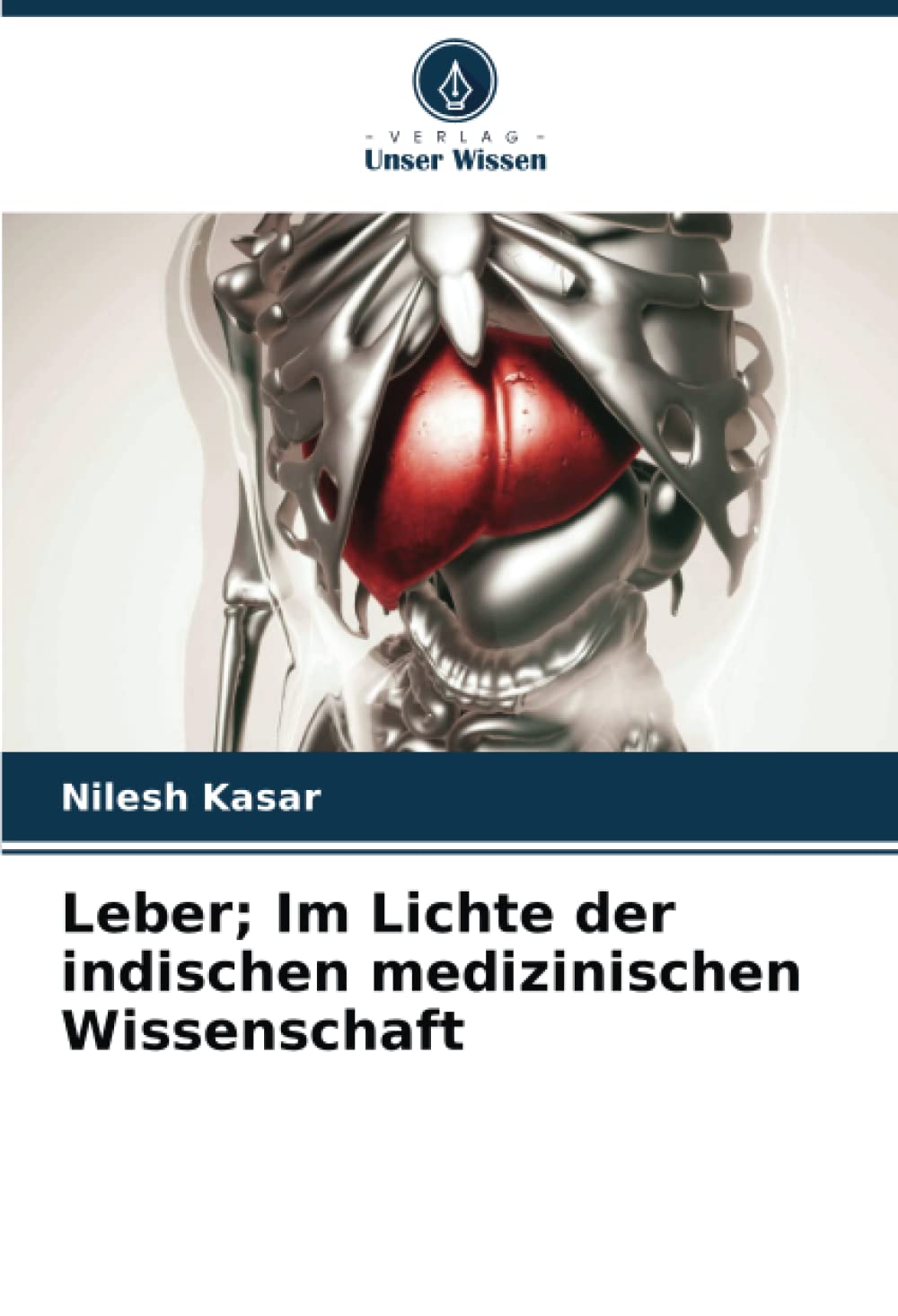 Leber; Im Lichte der indischen medizinischen Wissenschaft Medicine