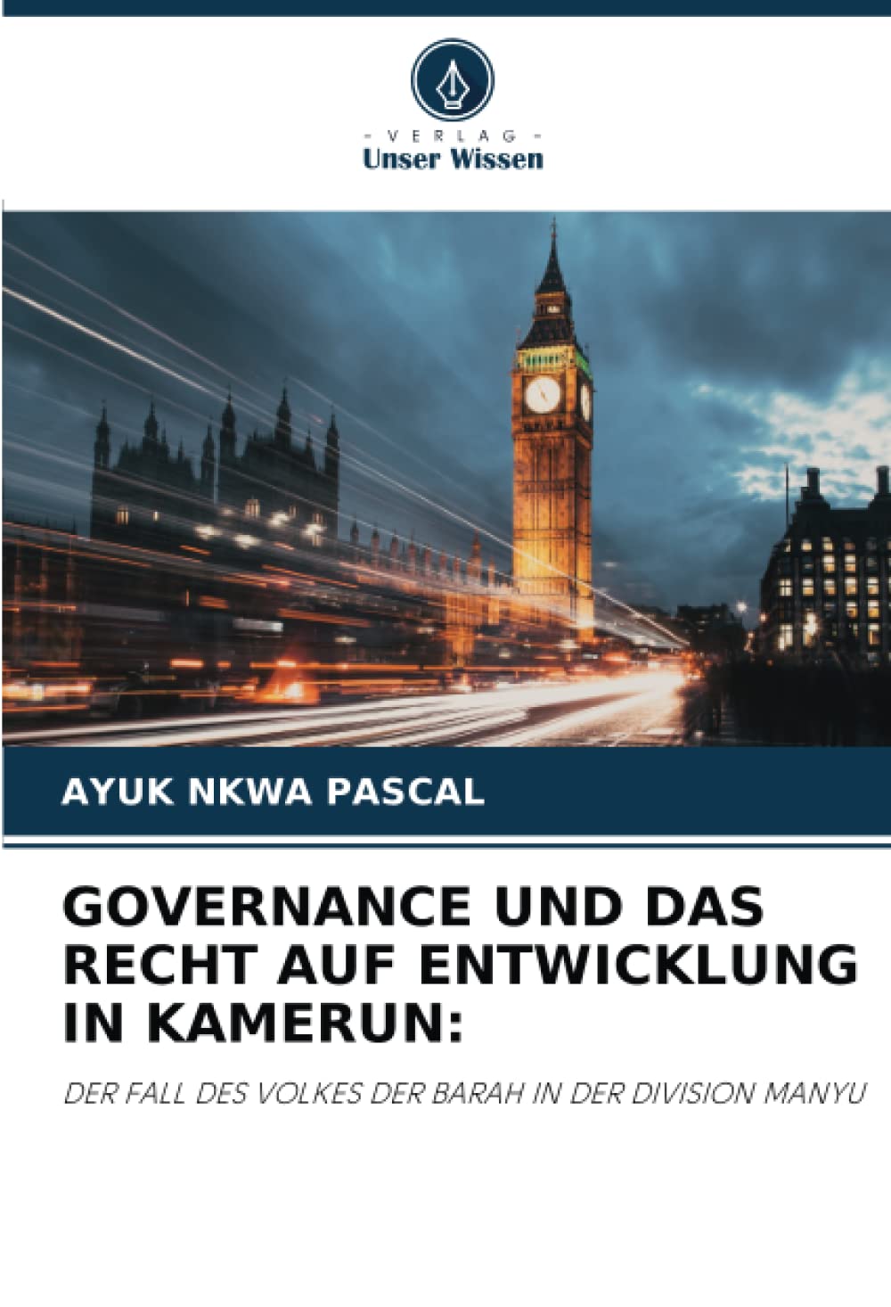 GOVERNANCE UND DAS RECHT AUF ENTWICKLUNG IN KAMERUN:: DER FALL DES VOLKES DER BARAH IN DER DIVISION MANYU Law